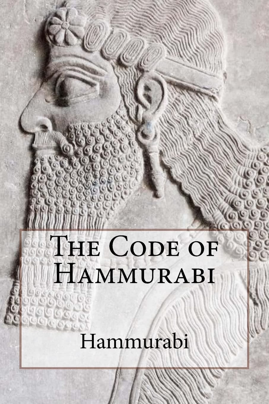 The Code of Hammurabi by Hammurabi of Babylon — book cover