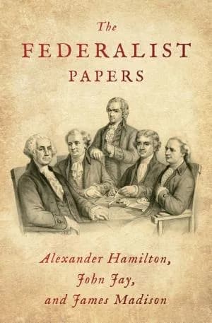 The Federalist Papers by Alexander Hamilton, James Madison, and John Jay — book cover